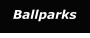 Ballparks