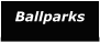 Ballparks