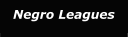 Negro Leagues