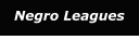 Negro Leagues